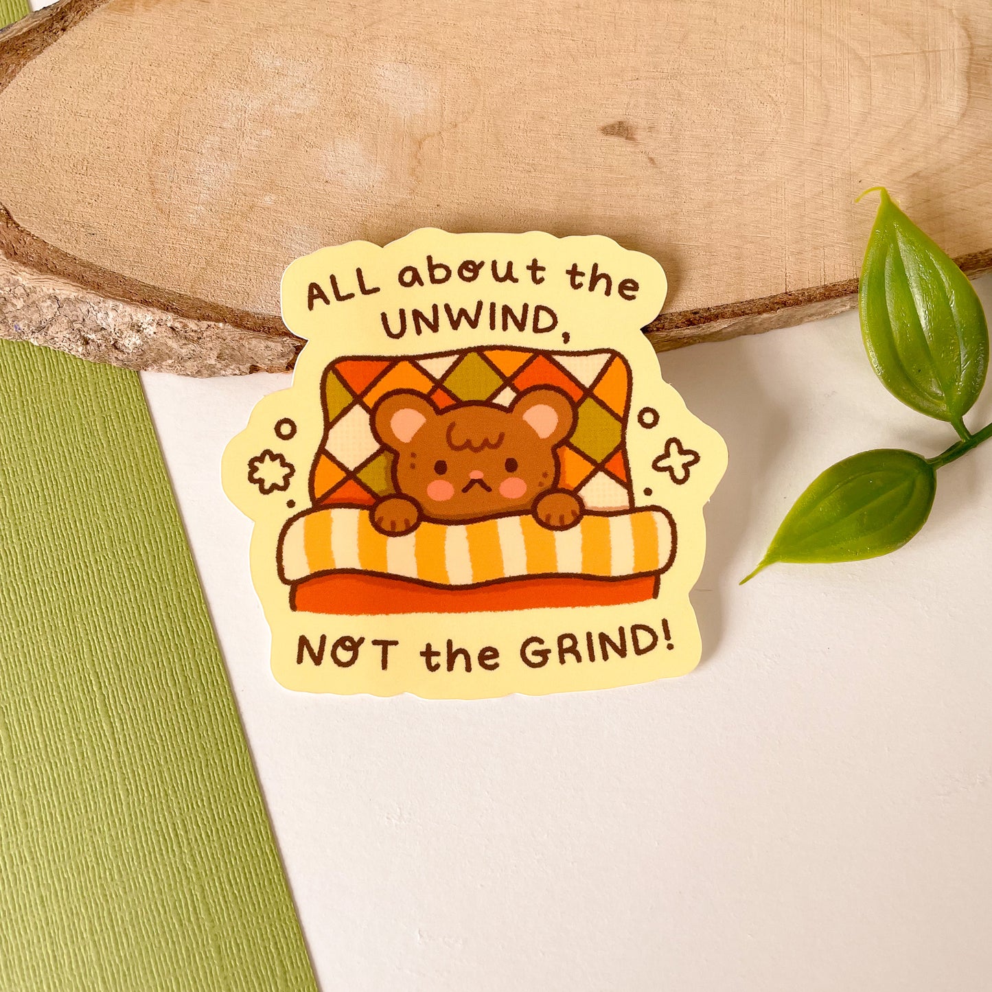 All About the Unwind NOT the Grind - Matte Vinyl Sticker
