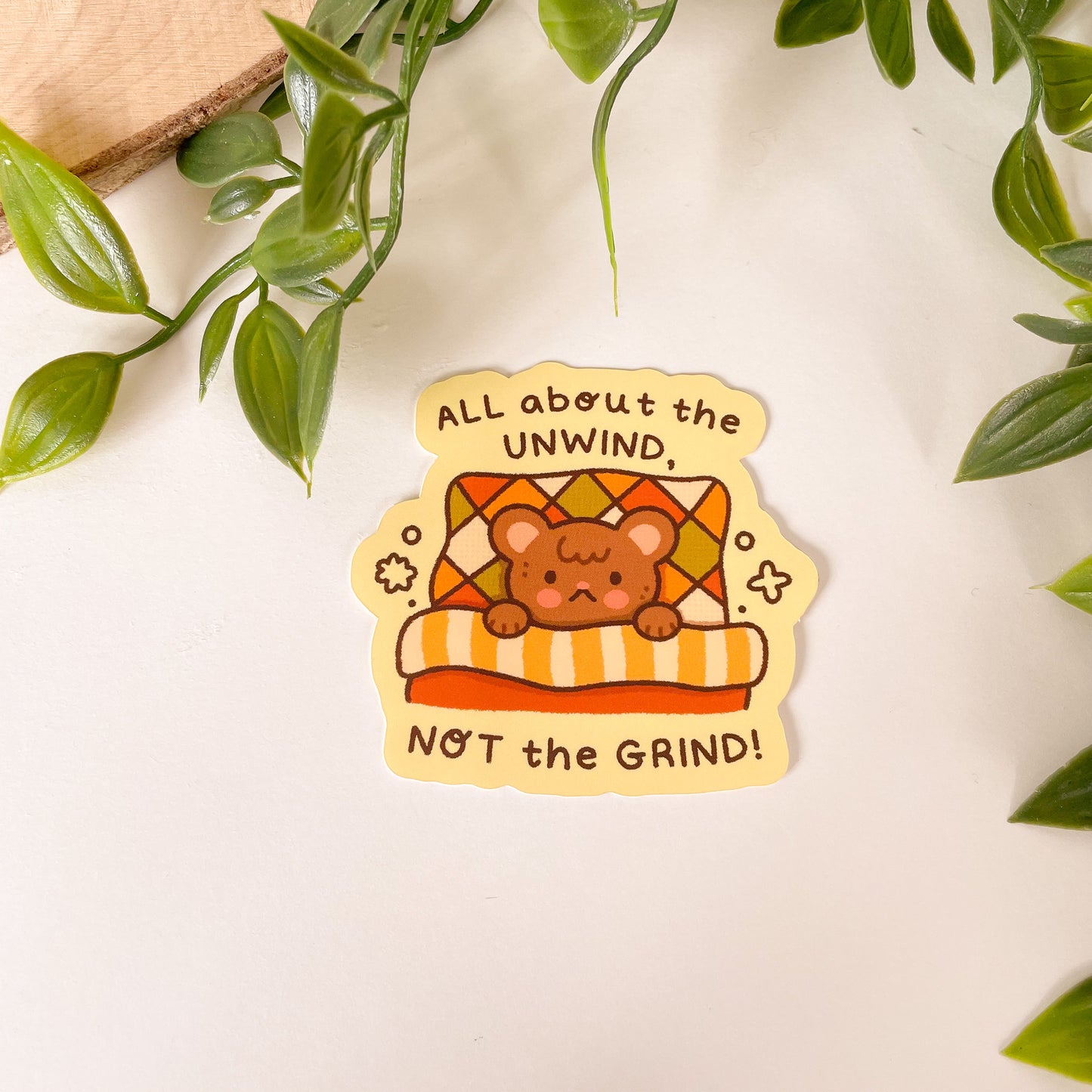 All About the Unwind NOT the Grind - Matte Vinyl Sticker