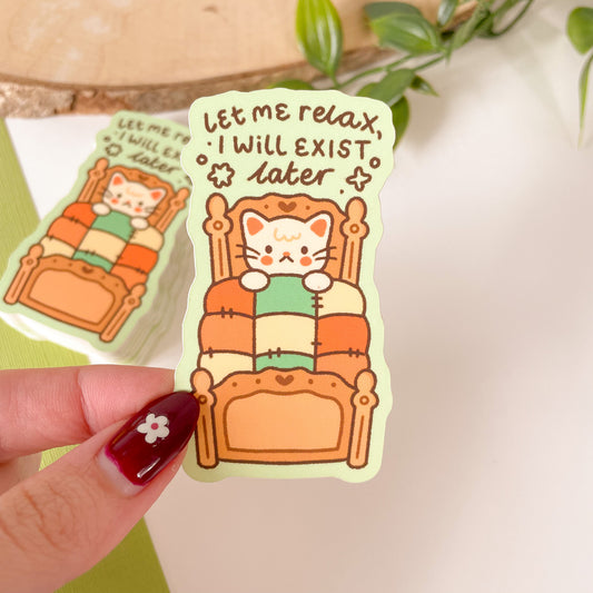 Let Me Relax I Will Exist Later (Cat) - Matte Vinyl Sticker