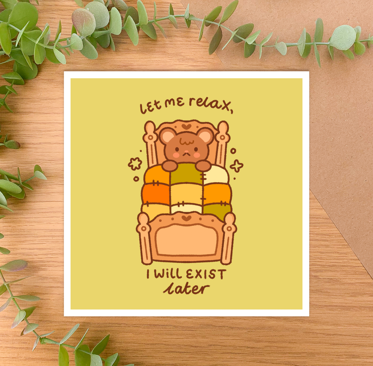 Let Me Relax, I Will Exist Later (Bear) - Square Art Print