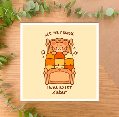 Let Me Relax, I Will Exist Later (Mouse) - Square Art Print