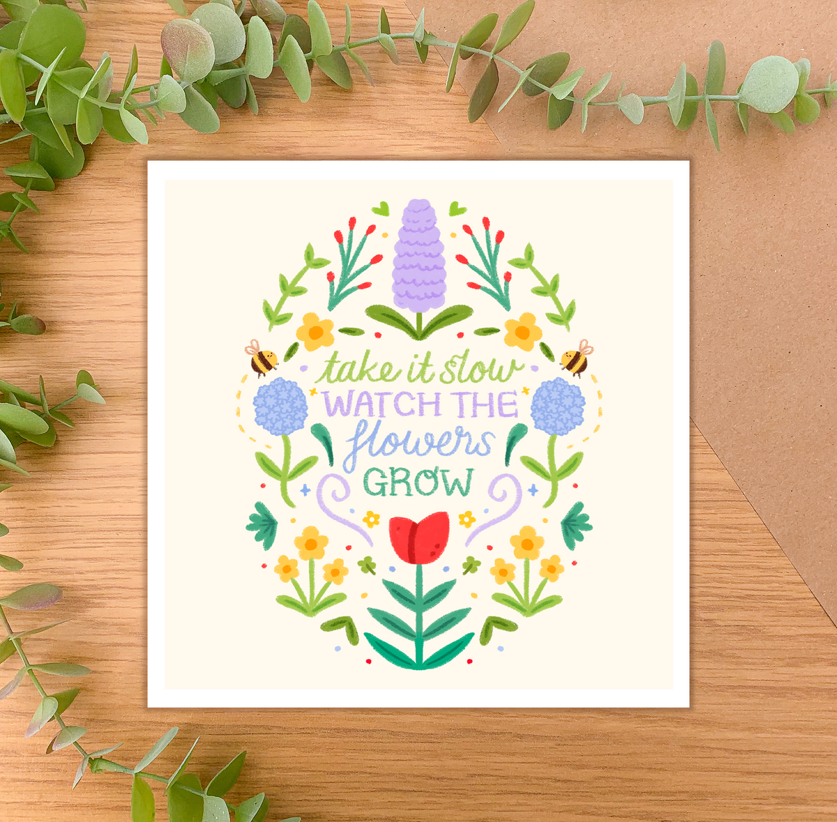 Take it Slow, Watch the Flowers Grow - Square Art Print