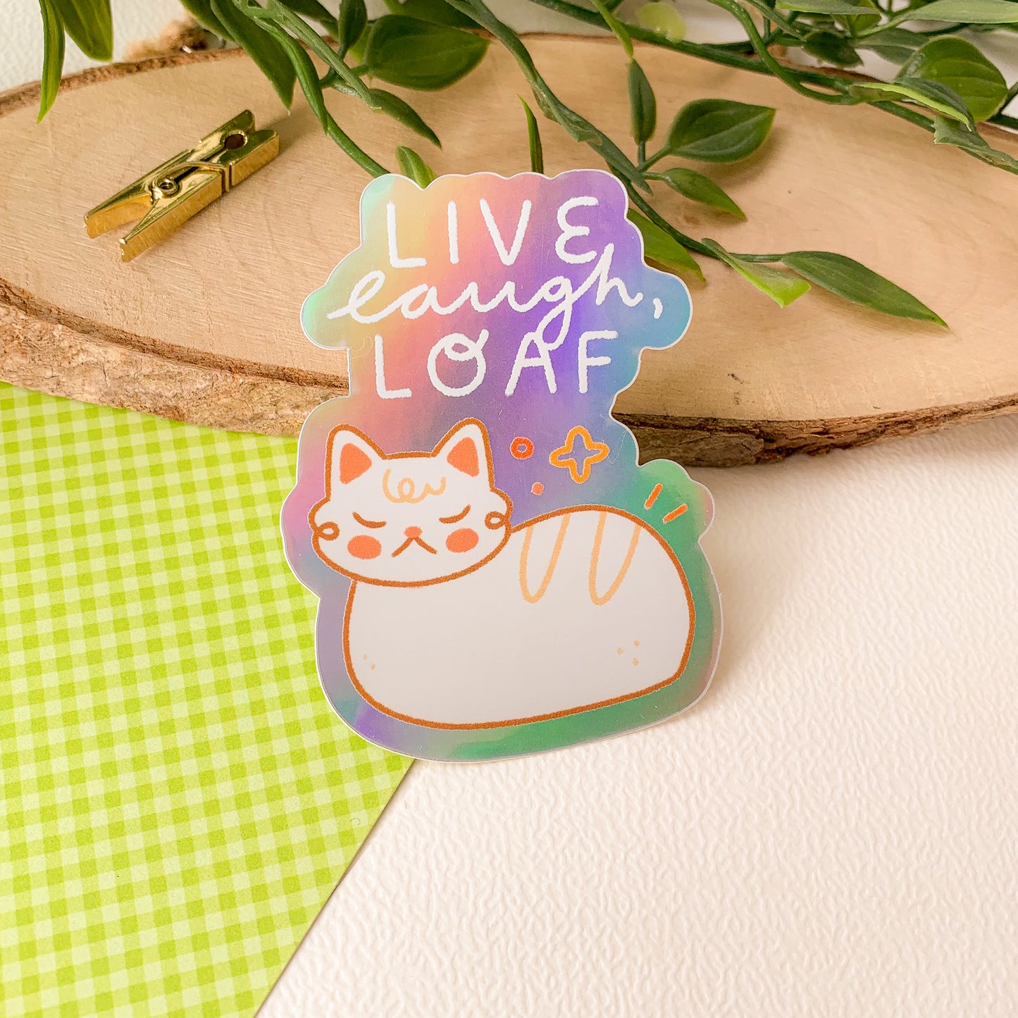 Live, Laugh, Loaf - Iridescent Sticker